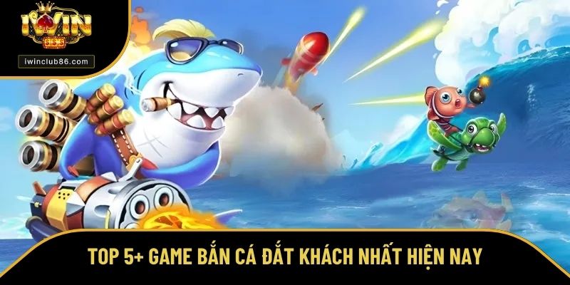 Top Game Bắn Cá Đổi Thưởng - Siêu Phẩm Giải Trí Đỉnh Cao Top game bắn cá đổi thưởng đắt khách nhất hiện nay