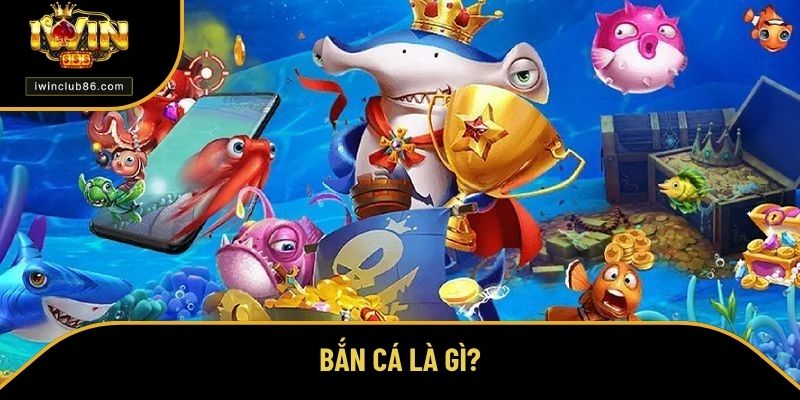 Top Game Bắn Cá Đổi Thưởng - Siêu Phẩm Giải Trí Đỉnh Cao Tìm hiểu về tựa game bắn cá là gì?