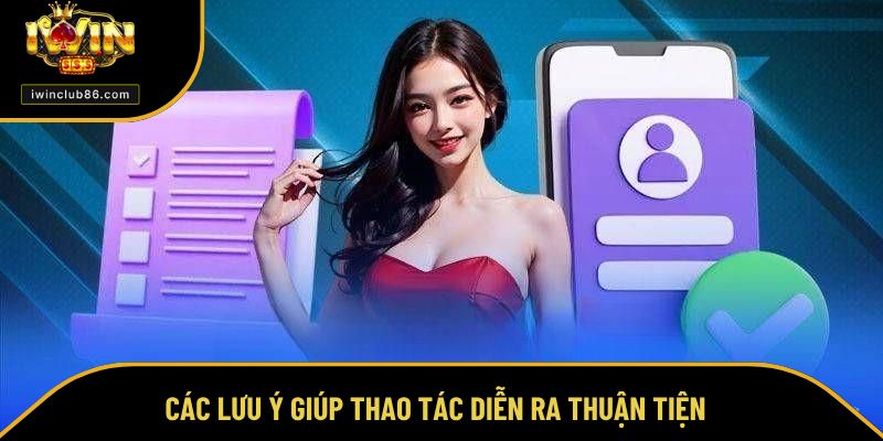 Đăng Ký IWIN Các lưu ý giúp thao tác diễn ra thuận tiện