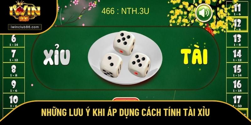 Cách Tính Tài Xỉu - Công Thức Mọi Người Chơi IWIN Cần Biết Những lưu ý trong cách tính tài xỉu