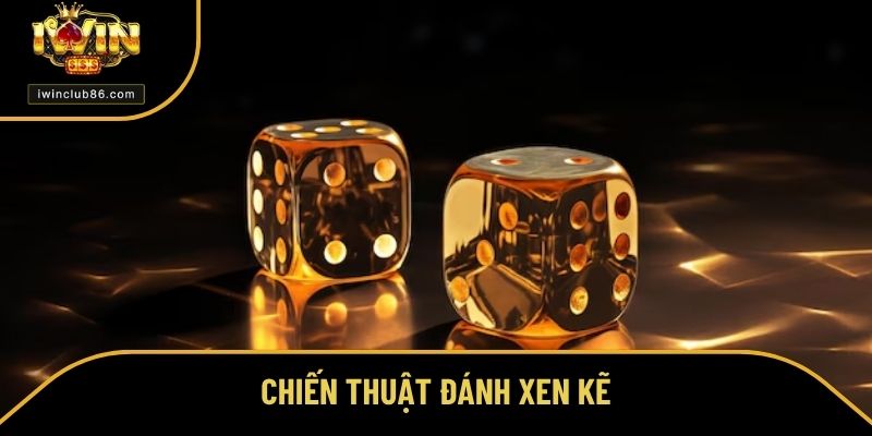 Luật Chơi Tài Xỉu - Quy Định Đơn Giản Cho Cả NewBie Tại IWIN Vận dụng chiến thuật đánh xen kẽ