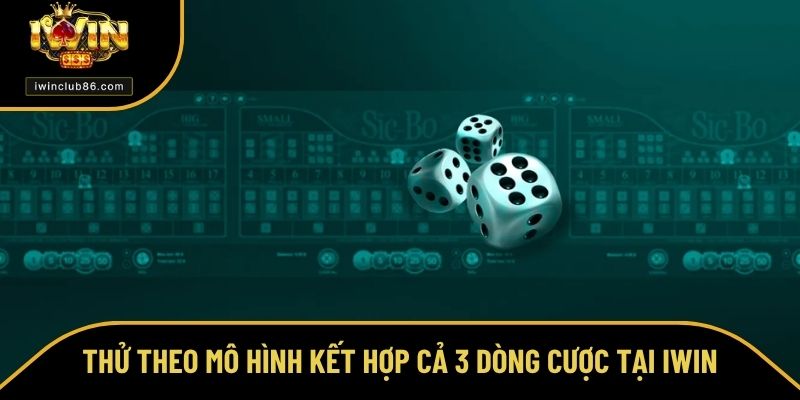 Công Thức Tài Xỉu - Bí Kíp Độc Quyền Chỉ Có Tại IWIN Thử theo mô hình kết hợp cả 3 dòng cược tại IWIN