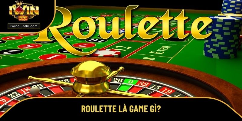 Cách Chơi Roulette - Mẹo Chơi Cực Hay Dành Cho Bet Thủ Mới Roulette là game gì?