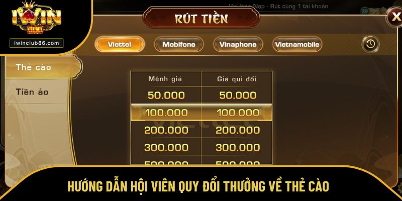 Rút Tiền IWIN Hướng dẫn hội viên quy đổi thưởng về thẻ cào