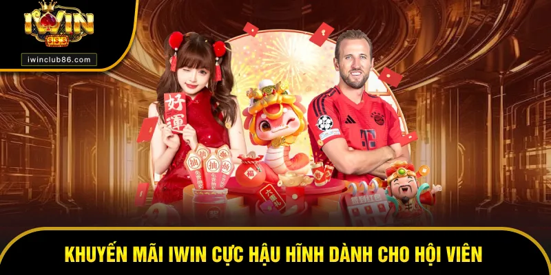 Trang chủ Khuyến mãi IWIN cực hậu hĩnh dành cho hội viên