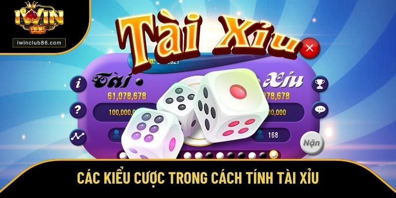 Cách Tính Tài Xỉu - Công Thức Mọi Người Chơi IWIN Cần Biết Tổng hợp những kiểu có trong cách tính tài xỉu
