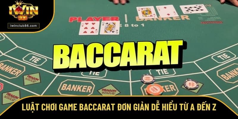 Cách Chơi Baccarat - Bật Mí Bí Quyết Giúp Làm Chủ Ván Bài Cách chơi Baccarat đơn giản dễ hiểu từ A đến Z