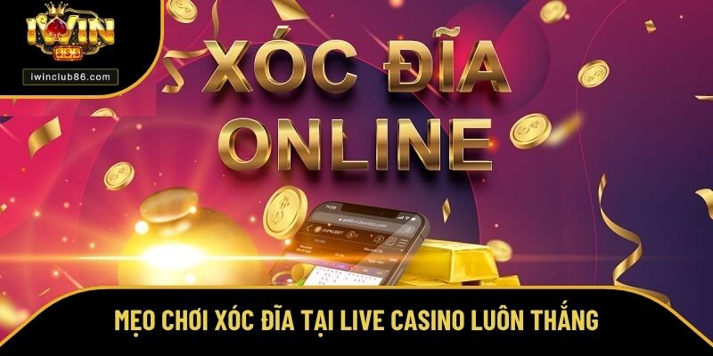 Cách Chơi Xóc Đĩa Thú Vị Và Hấp Dẫn Trong Năm 2025 Mẹo giúp có cách chơi xóc đĩa tại live casino luôn thắng