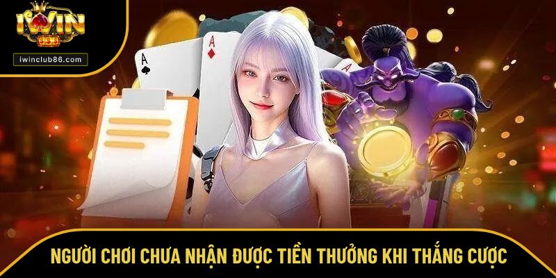 Miễn Trừ Trách Nhiệm Người chơi chưa nhận được tiền thưởng khi thắng cược