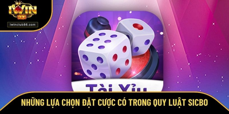 Quy Luật Sicbo - Mọi Điều Cần Hiểu Rõ Khi Đặt Cược Tại IWIN Quy luật Sicbo đưa ra nhiều lựa chọn đặt cược khác nhau