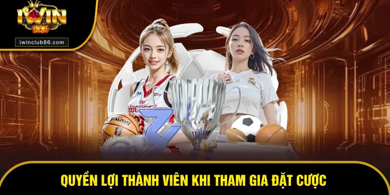 Quyền Lợi Thành Viên Đặc quyền của hội viên IWIN khi tham gia cá cược