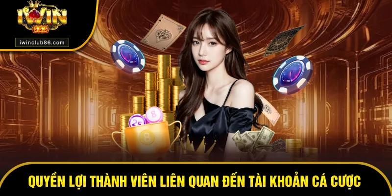 Quyền Lợi Thành Viên Quyền lợi thành viên có được khi mở tài khoản cổng game