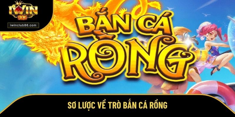 Bắn Cá Rồng Đổi Thưởng – Game Dành Cho Ai Nhanh Tay Lẹ Mắt Sơ lược về trò bắn cá rồng đổi thưởng