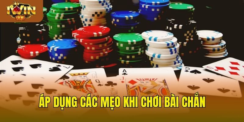 Hướng Dẫn Cách Chơi Chắn Chính Xác Và Chi Tiết Cho Tân Thủ Áp dụng các mẹo khi chơi bài chắn