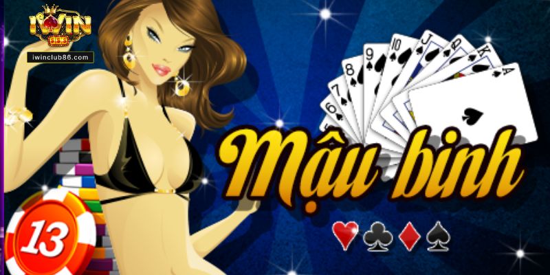 Mậu Binh IWIN - Hướng Dẫn Cách Chơi, Luật Chơi Cho Người Mới Giới thiệu sơ lược về game bài mậu binh
